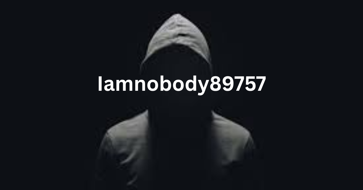 The Mystery Behind “Iamnobody89757”: Unveiling the Enigma Iamnobody89757