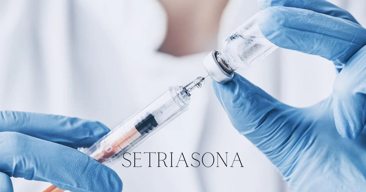Setriasona: Unveiling the Power of a Medical Breakthrough Setriasona