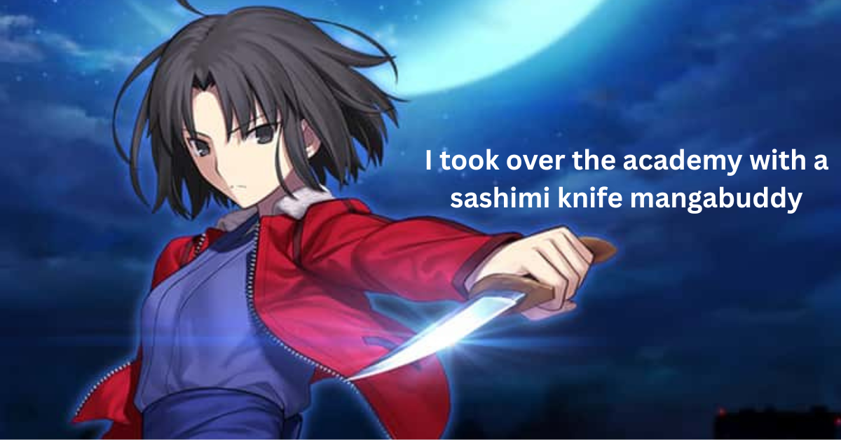 i took over the academy with a sashimi knife mangabuddy