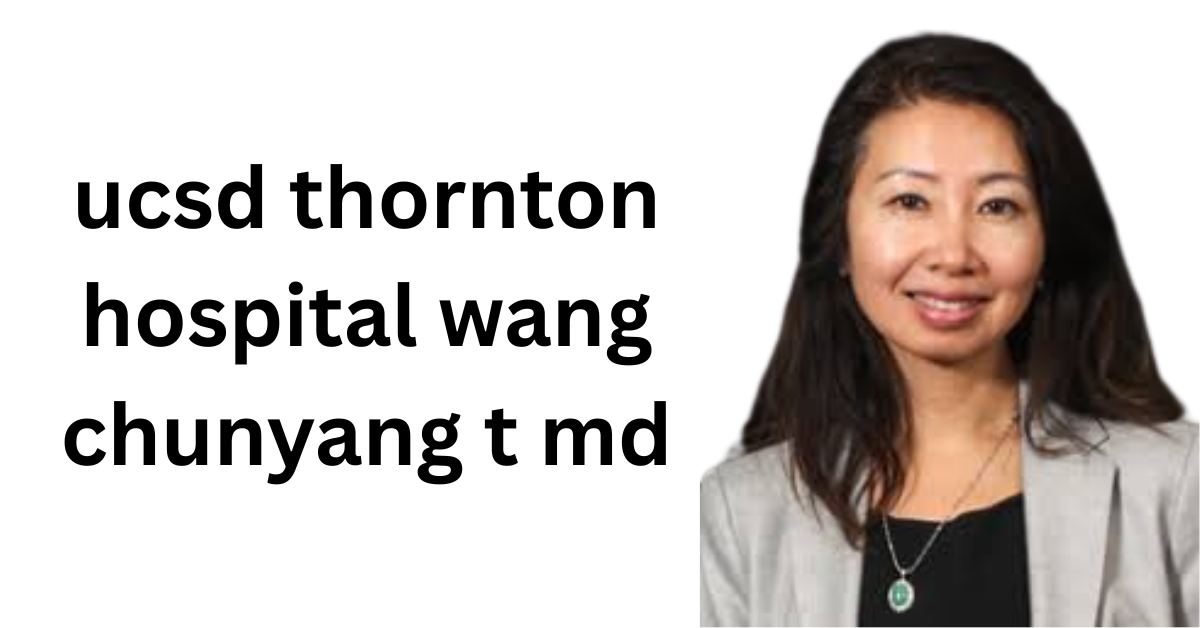 ucsd thornton hospital wang chunyang t md