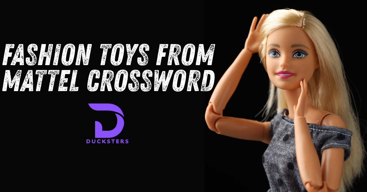 Fashion Toys from Mattel Crossword