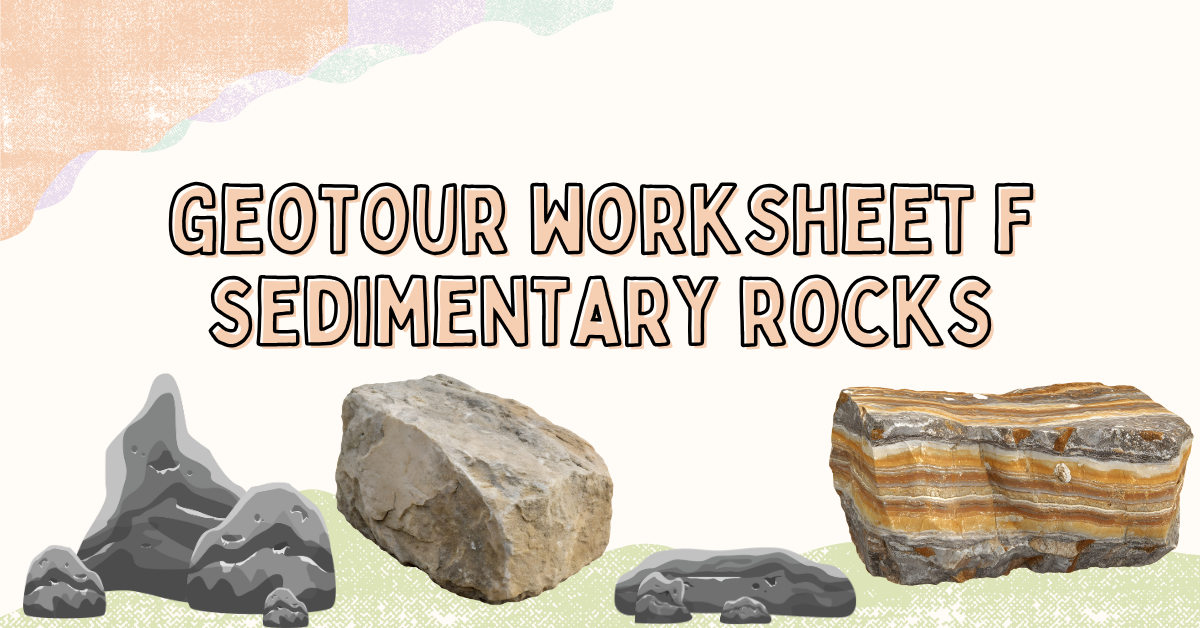 geotour worksheet f sedimentary rocks